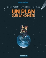Une épatante aventure de Jules. Vol. 6. Un plan sur la comète - Emile Bravo