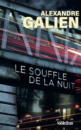 Le souffle de la nuit - Alexandre Galien