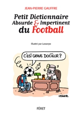 Petit dictionnaire absurde et impertinent du football - Jean-Pierre Gauffre