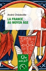 La France au Moyen Age - André Chédeville