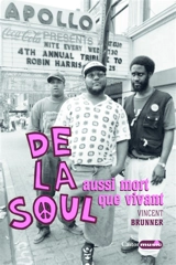 De la soul, aussi mort que vivant - Vincent Brunner
