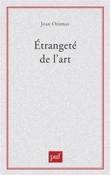 Etrangeté de l'art - Jean Onimus