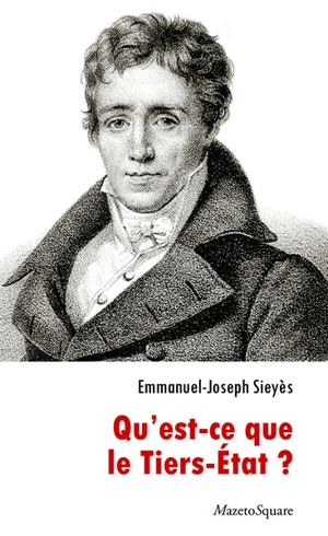 Emmanuel-Joseph Sieyès - Qu'est-ce que le tiers-état ?