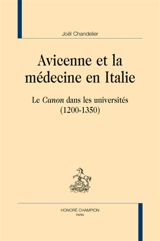 Avicenne et la médecine en Italie : le Canon dans les universités (1200-1350) - Joël Chandelier
