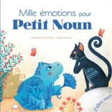 Mille émotions pour Petit Noun - Géraldine Elschner