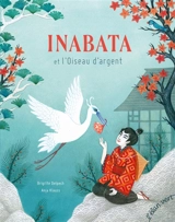 Inabata et l'oiseau d'argent - Brigitte Delpech