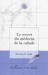 Le secret du médecin de la cabale - Victoria O. Acik