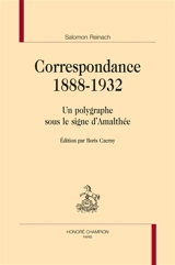 Correspondance 1888-1932 : un polygraphe sous le signe d'Amalthée - Salomon Reinach