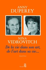 De la vie dans son art, de l'art dans sa vie... : lettres - Anny Duperey