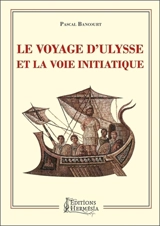 Le voyage d'Ulysse et la voie initiatique - Pascal Bancourt