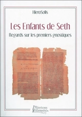 Les enfants de Seth : regards sur les premiers gnostiques - Hierosolis