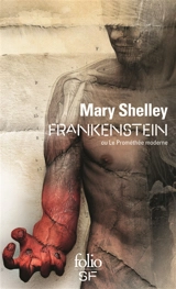 Frankenstein ou Le Prométhée moderne - Mary Wollstonecraft Shelley