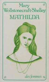 Mathilda - Mary Wollstonecraft Shelley