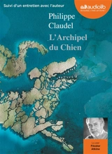 L'archipel du Chien - Philippe Claudel