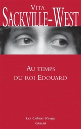 Au temps du roi Edouard - Vita Sackville-West