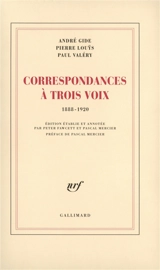 Correspondances à trois voix : 1888-1920 - André Gide
