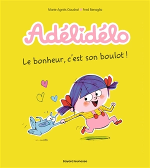 Adélidélo. Vol. 1. Le bonheur, c'est son boulot ! - Marie-Agnès Gaudrat