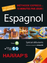 Espagnol : méthode express en 15 minutes par jour ! : spécial débutants, idéal pour acquérir le niveau B2 - Mark Stacey
