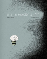 Y a un monstre à côté - Ingrid Chabbert