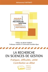 La recherche en sciences de gestion : pratiques, difficultés, utilité : contribution au débat - Mohammed Matmati