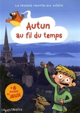 Autun au fil du temps - Marie Lemé
