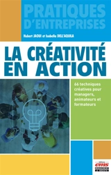La créativité en action : 66 techniques créatives pour managers, animateurs et formateurs - Isabella Dell'Aquila