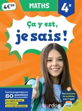 Ca y est, je sais ! maths 4e : tout le programme en 80 questions incontournables : les rappels de cours, les exercices, les corrigés détachables - Aliette Cazes