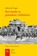 Servitude et grandeur militaires - Alfred de Vigny