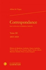 Correspondance d'Alfred de Vigny. Vol. 3. Septembre 1835-avril 1839 - Alfred de Vigny