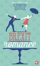 Brexit romance - Clémentine Beauvais