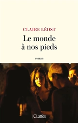 Le monde à nos pieds - Claire Léost