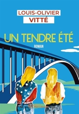 Un tendre été - Louis-Olivier Vitté