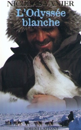 L'odyssée blanche - Nicolas Vanier