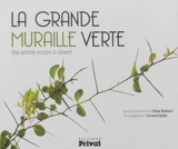 La grande muraille verte : des arbres contre le désert - Arnaud Späni