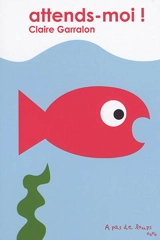 Attends-moi ! - Claire Garralon