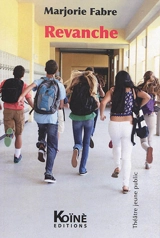 Revanche : pièce de théâtre jeunesse - Marjorie Fabre