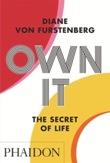 Own it : the secret of life - Diane von Furstenberg