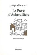 La prose d'Aubervilliers : poème - Jacques Sommer