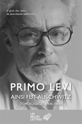 Ainsi fut Auschwitz : témoignages (1945-1986) - Primo Levi