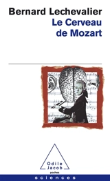 Le cerveau de Mozart - Bernard Lechevalier
