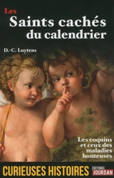 Les saints cachés du calendrier : les coquins et ceux des maladies honteuses - Daniel-Charles Luytens