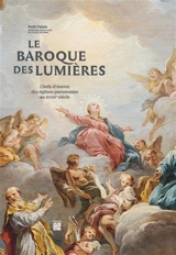 Le baroque des Lumières : chefs-d'oeuvre des églises parisiennes au XVIIIe siècle