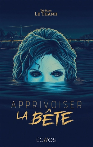 Apprivoiser la bête - Taï-Marc Le Thanh