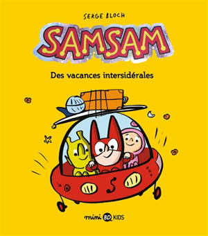 SamSam. Vol. 8. Des vacances intersidérales - Serge Bloch