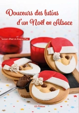 Douceurs des lutins d'un Noël en Alsace - Gérard Fritsch