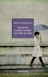 Personne ne peut arrêter une fille qui rêve - Brigitte Petitgand