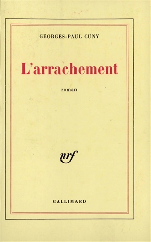 L'Arrachement - Georges-Paul Cuny