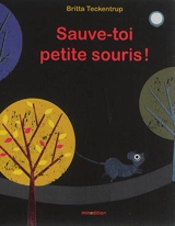 Sauve-toi petite souris ! - Britta Teckentrup