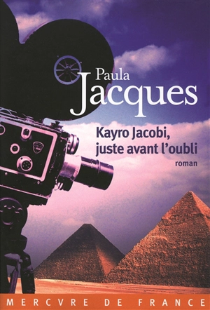 Kayro Jacobi, juste avant l'oubli - Paula Jacques