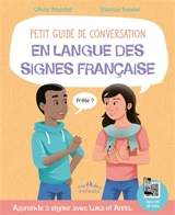 Petit guide de conversation en langue des signes française : apprends à signer avec Luka et Anna - Olivier Marchal